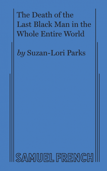 The Death of the Last Black Man in the Whole Entire World AKA The Negro Book of the Dead