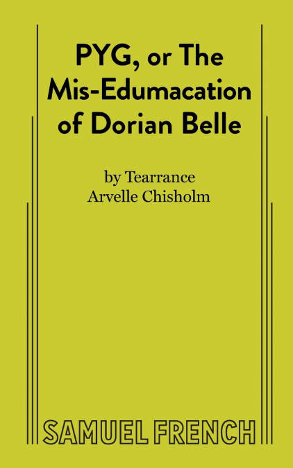 PYG, or The Mis-Edumacation of Dorian Belle