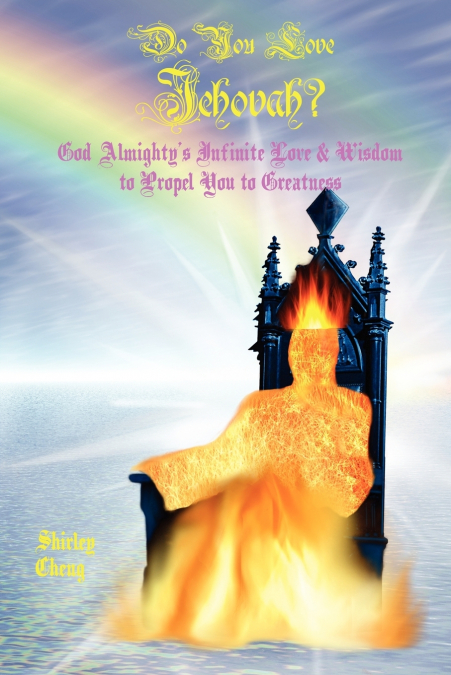 Do You Love Jehovah? God Almighty’s Infinite Love & Wisdom to Propel You to Greatness