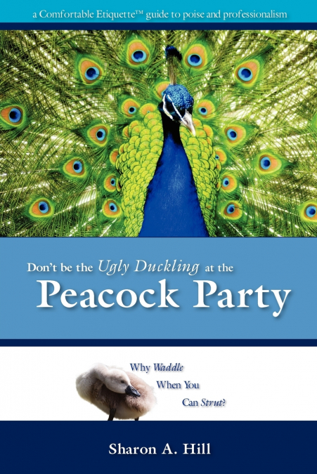 Don’t Be The Ugly Duckling At The Peacock Party