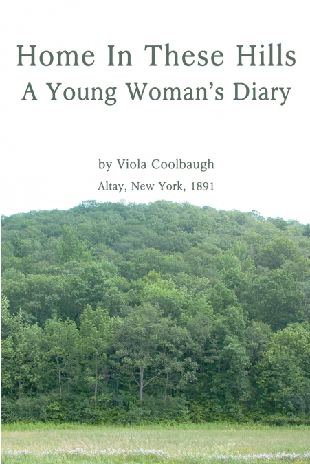 Home in These Hills - A Young Woman’s Diary