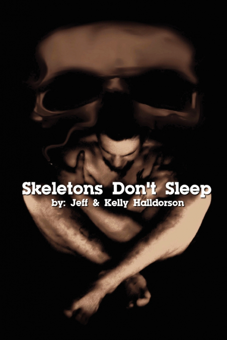 Skeletons Don’t Sleep