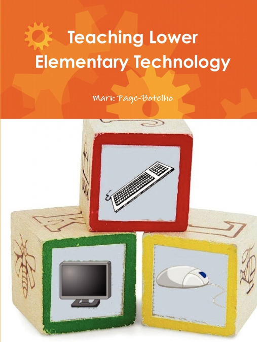 Teaching Lower Elementary Technology