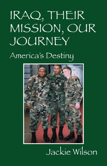 Iraq, Their Mission, Our Journey