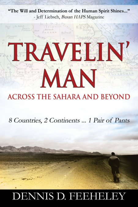 TRAVELIN’ MAN Across the Sahara and Beyond