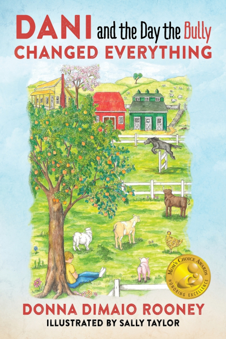 DANI and The Day the Bully Changed Everything (Mom’s Choice Awards Gold Winner!)