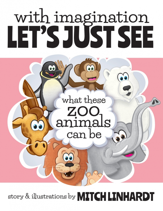 With Imagination Let’s Just See What These Zoo Animals Can Be