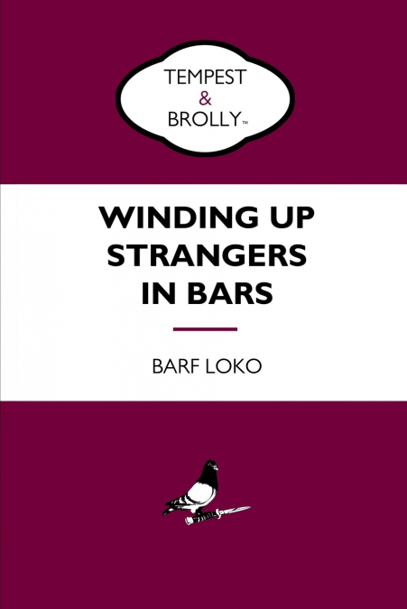 Winding Up Strangers in Bars