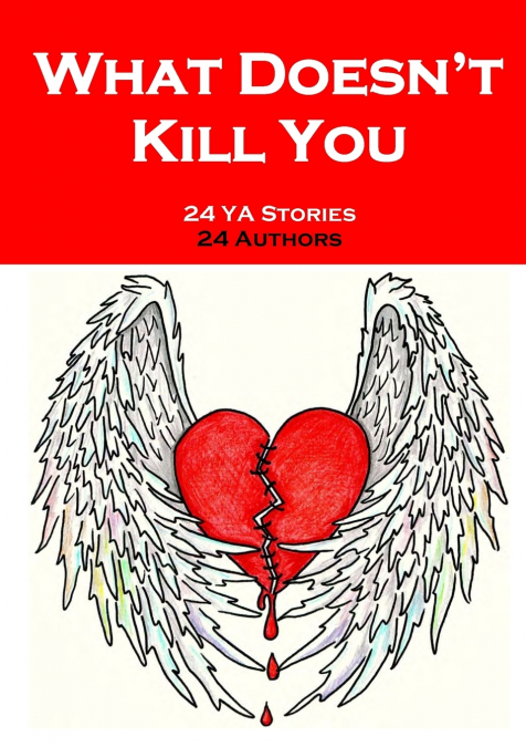 What Doesn’t Kill You