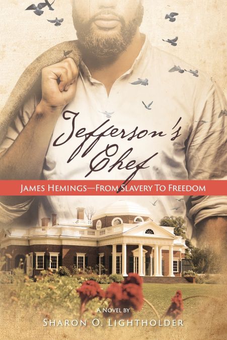 Jefferson’s Chef - James Hemings From Slavery to Freedom