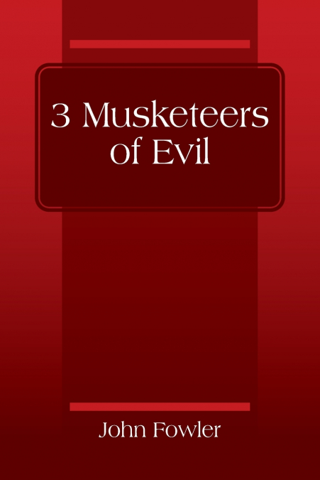 3 Musketeers of Evil