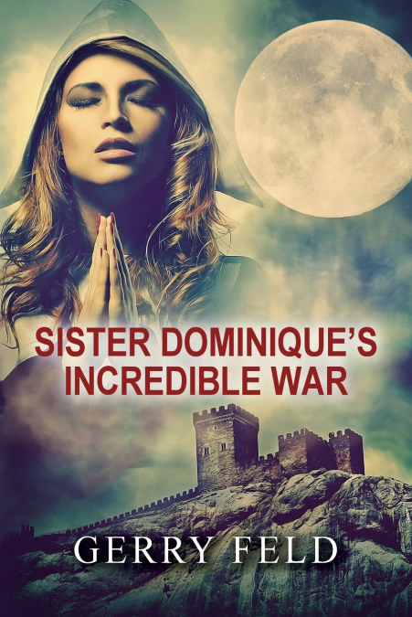 Sr. Dominique’s Incredible War