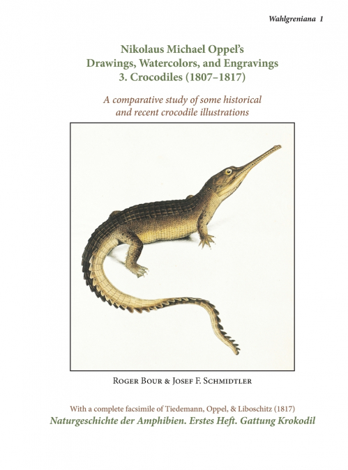 Nikolaus Michael Oppel’s Drawings, Watercolors, and Engravings 3. Crocodiles (1807-1817)