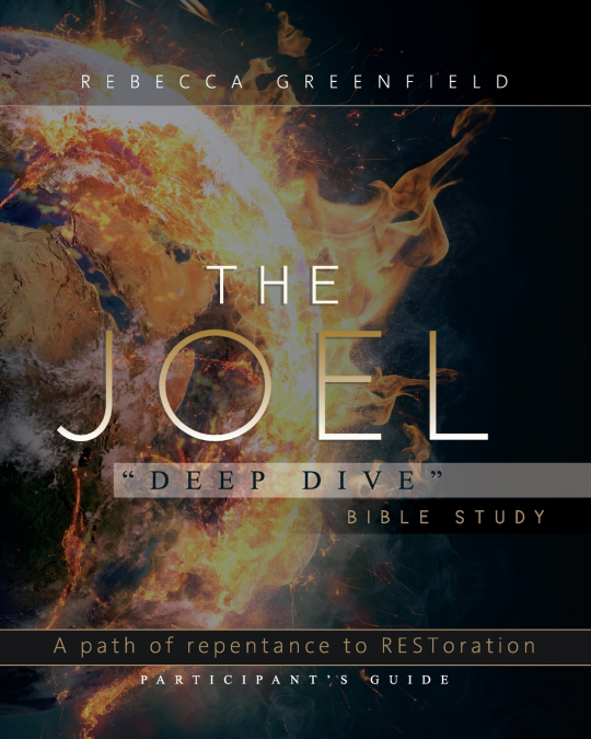 The Joel 'Deep Dive' Bible Study
