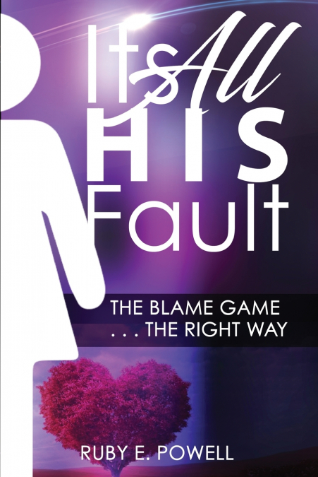 It’s All His/Her Fault