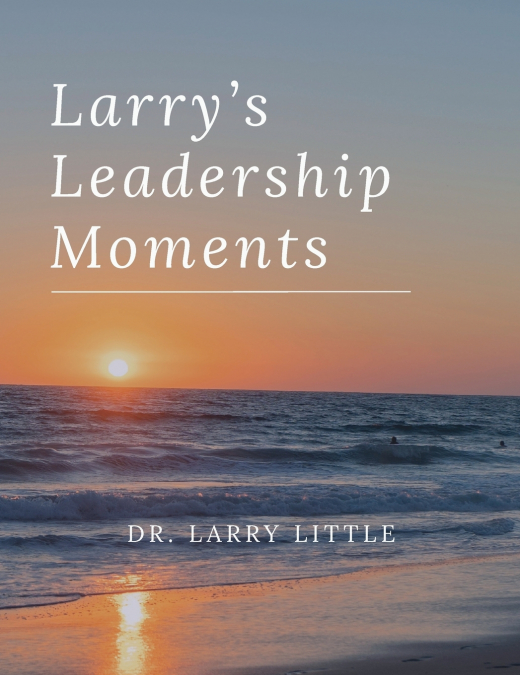 Larry’s Leadership Moments