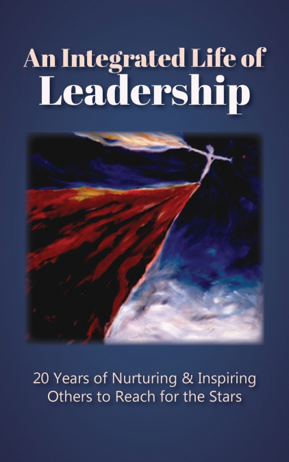 An Integrated Life of Leadership