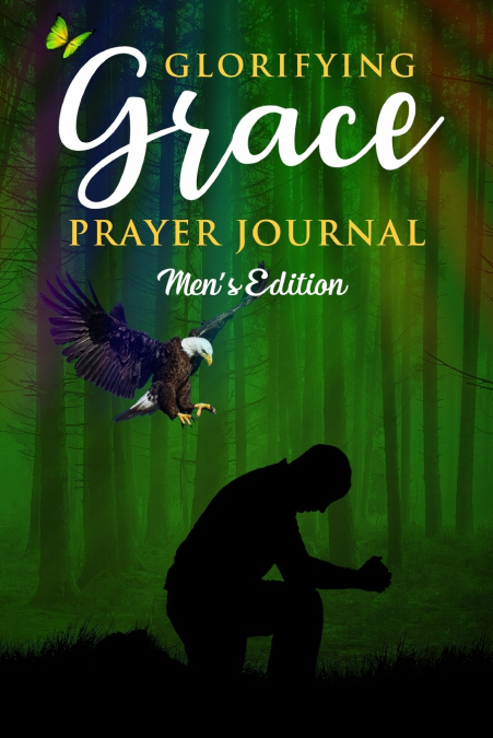 Glorifying Grace Prayer Journal Men’s Edition