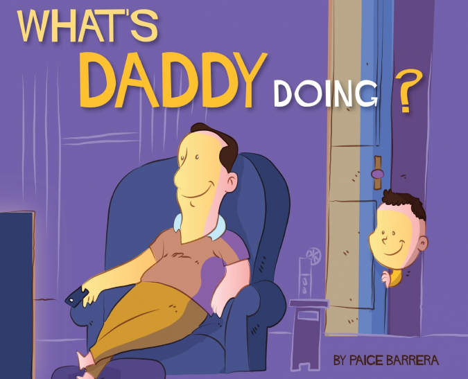 What’s Daddy Doing?
