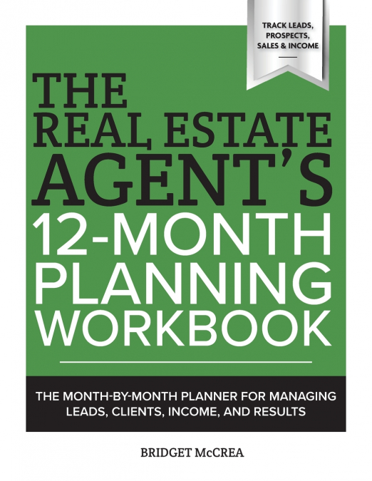 The Real Estate Agent’s 12-Month Planning Workbook