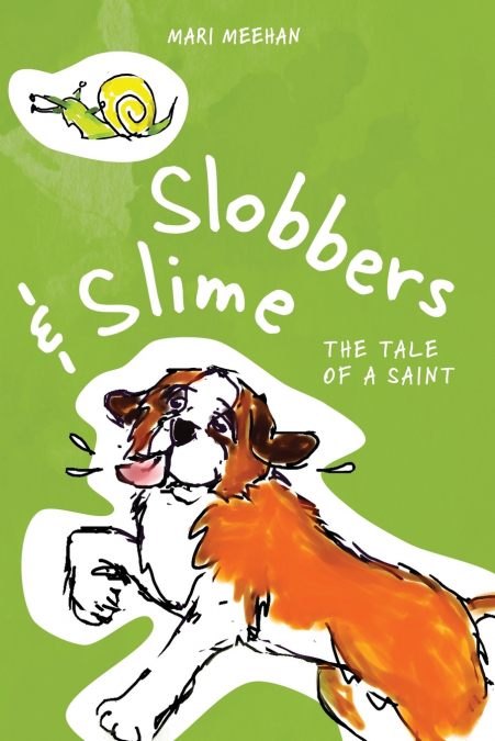Slobbers and Slime