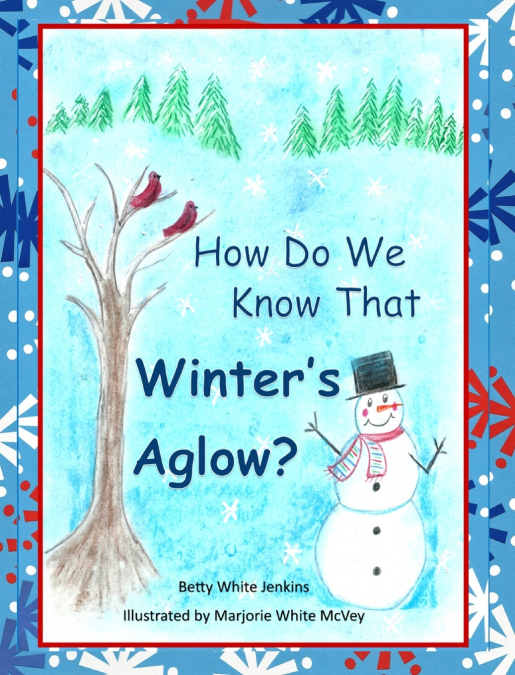 How Do We Know That Winter’s Aglow?