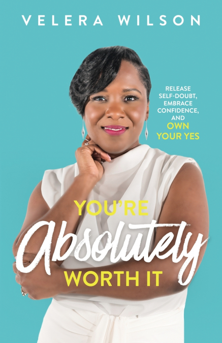 You’re Absolutely Worth It
