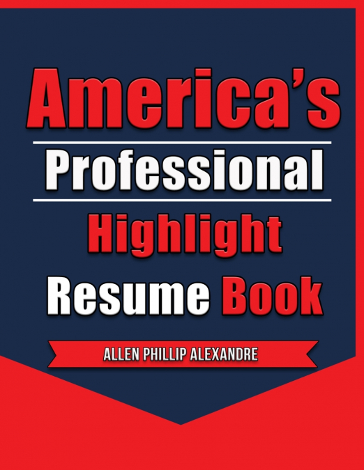 America’s Professional Highlight Resume Book