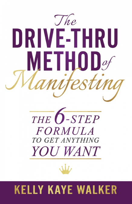 The Drive Thru Method of Manifesting