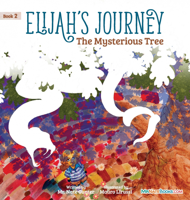 Elijah’s Journey Children’s Storybook 2, The Mysterious Tree