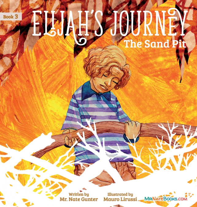 Elijah’s Journey Children’s Storybook 3, The Sand Pit