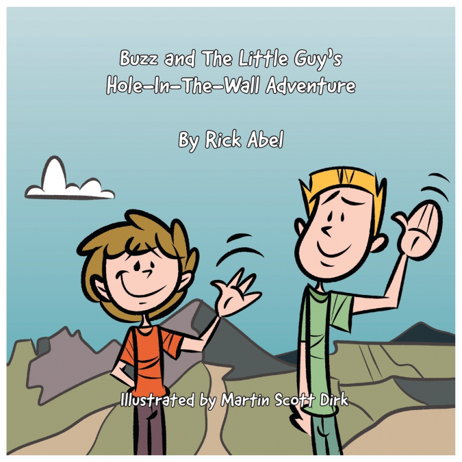 Buzz and The Little Guy’s Hole-In-The-Wall Adventure