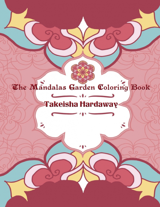 The Mandala Garden Coloring Book
