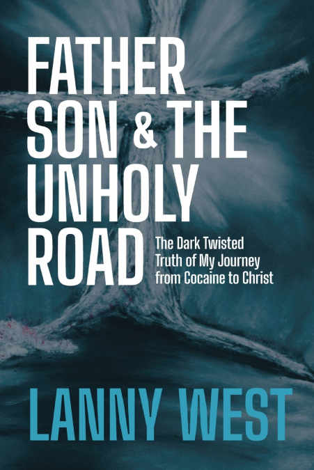 FATHER, SON & THE UNHOLY ROAD