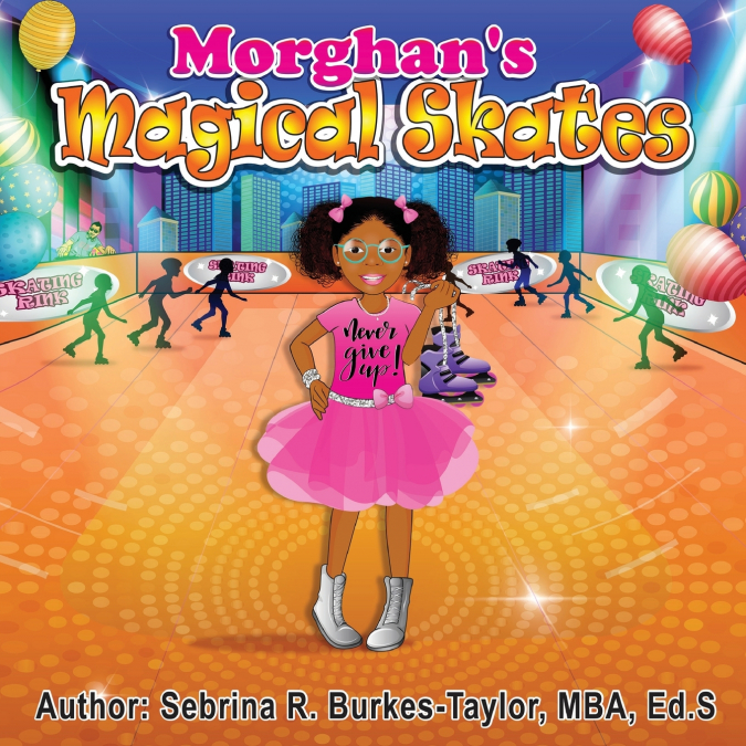 Morghan’s Magical Skates