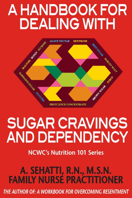 A HANDBOOK FOR DEALING WITH SUGAR CRAVINGS AND DEPENDENCY