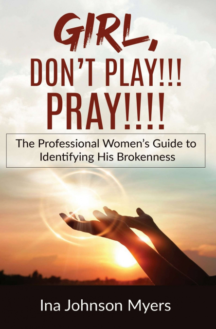 GIRL, DON’T PLAY!!!  PRAY!!!!