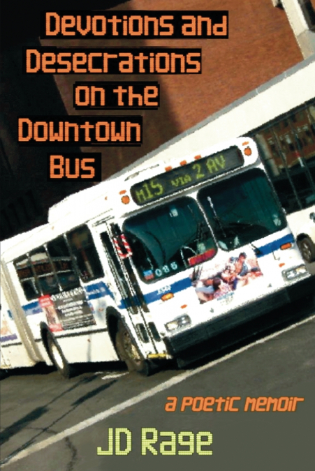 Devotions and Desecrations on the Downtown Bus