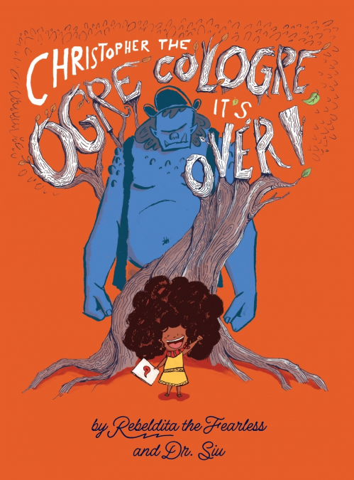 Christopher the Ogre Cologre, It’s Over!