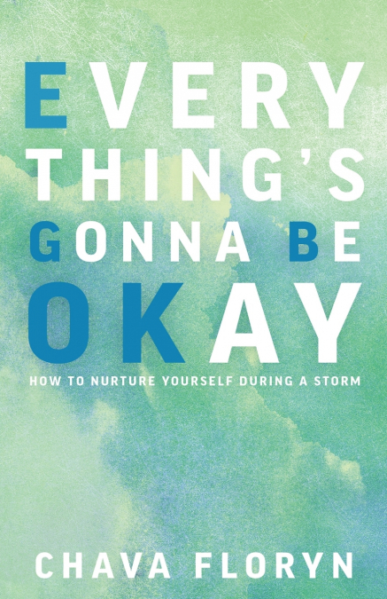 Everything’s Going To Be Okay