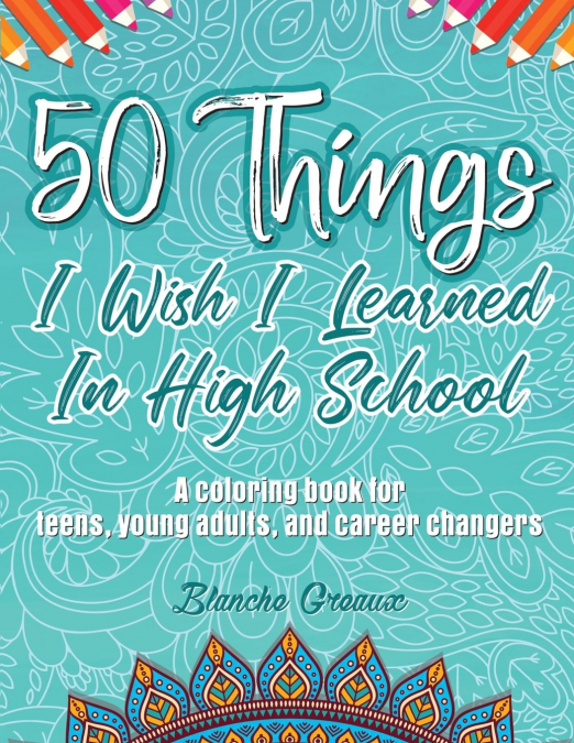 50 Things I Wish I Learned In High School
