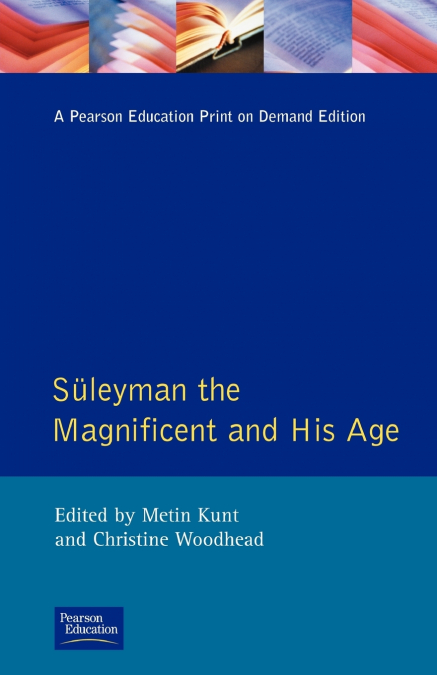 Suleyman the Magnificent and His Age