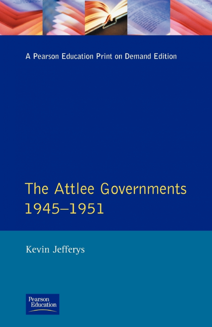 The Attlee Governments 1945-1951