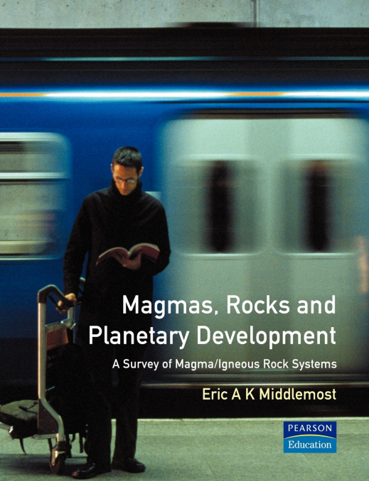 Magmas, Rocks and Planetary Development