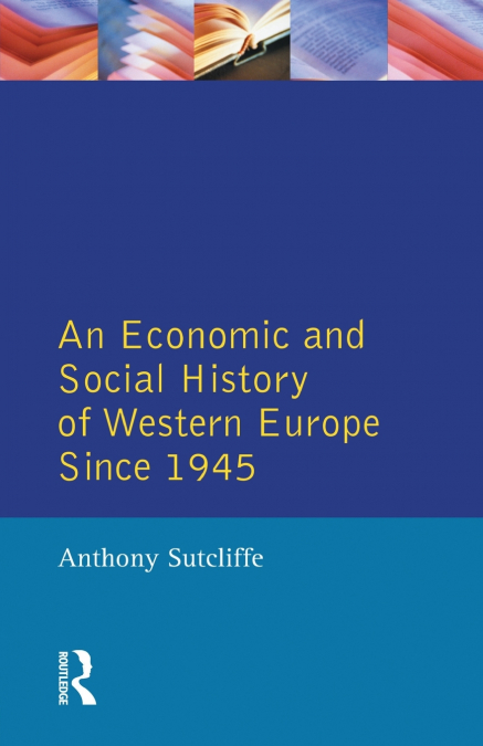 An Economic and Social History of Western Europe since 1945