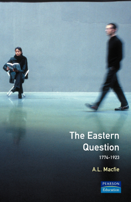 Eastern Question 1774-1923, The