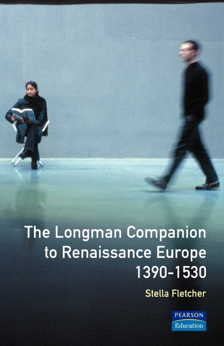 The Longman Companion to Renaissance Europe, 1390-1530