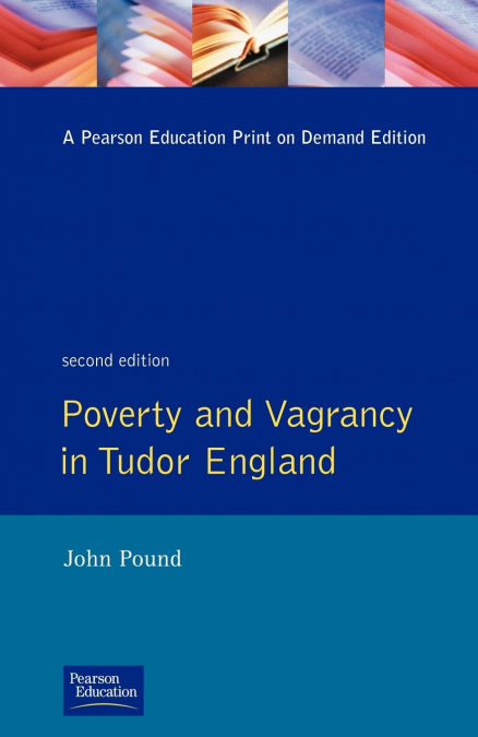 Poverty and Vagrancy in Tudor England