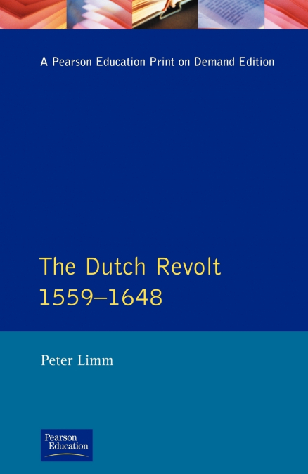 The Dutch Revolt 1559 - 1648
