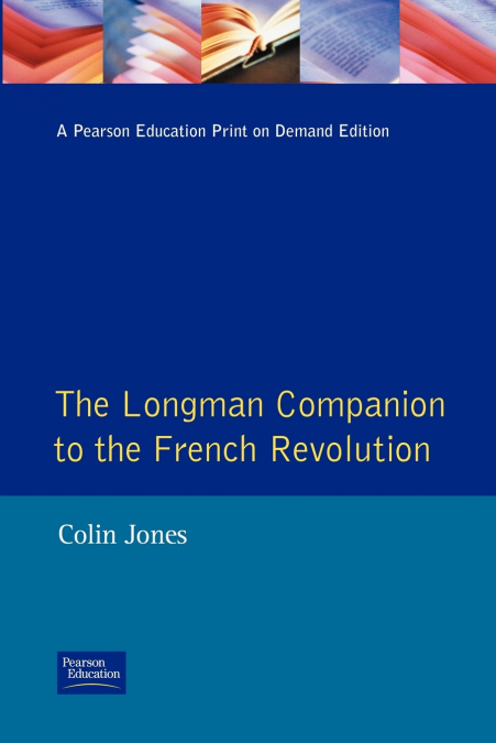 The Longman Companion to the French Revolution